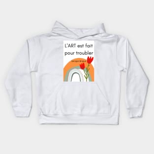 Art is made to disturb I Kids Hoodie